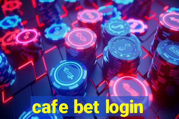 cafe bet login